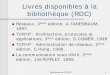 Livres disponibles à la bibliothèque (RDC)dept-info.labri.fr/~felix/Annee2005-06/AS/Teleinformatique/A2... · d’adresses sont privées: ... pour atteindre les machines situées