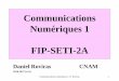 Communications Numériques 1 FIP-SETI-2Aeasytp.cnam.fr/roviras/roviras_enseigne/Com_num_FIP_CPI_v12.pdf · Communications numériques 1, D. Roviras 1 Communications Numériques 1