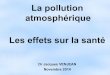 La pollution atmosphérique Les effets sur la santéren.roya.org/wp-content/uploads/Diaporama-effets-pollution.pdf · Effets de la pollution atmosphérique, sur les poumons : *Altération