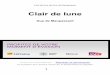 Clair de lune de Guy de Maupassant - paralleles …paralleles-editions.com/lorraine/livres/clair-lune.pdf · douce, éveillant au fond de lui cette sensation de ... pos, à l’oubli