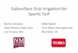 Subsurface Drip Irrigation for Sports Turf - stma.org · •Drip irrigation resulted in earlier green-up than sprinkler irrigation but had no effect on summer quality or fall color