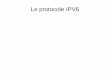 Le protocole IPV6 - ibisc.univ-evry.frpetit/Enseignement/Reseau/IPV6/IPv... · Livre « ip v6 » du G6 : ... L'adressage proposé par IPv6 est l'apport la plus important car il vient