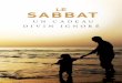 LE SABBAT - vieespoiretverite.org · après avoir créé l’homme, désigna un jour de repos et ... Le sabbat nous encourage à méditer l’identité et la nature
