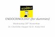 ENDOCRINOLOGY (for dummies) - .ENDOCRINOLOGY (for dummies) Wednesday 28th November Dr. Charlotte