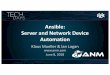 Ansible: Server and Network Device Automation .Ansible: Server and Network Device Automation Klaus