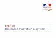 FRENCH Research & Innovation ecosystem - IIT Kanpur - Trivandrum E… · The French Research & Innovation landscape ... Ecoles des Mines, Centrale, etc. ... Alstom in Baroda, Danone