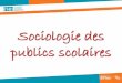 Sociologie des publics scolaires · Pierre Bourdieu et Jean-Claude Passeron ont fait de la sociologie de l'éducation une ... -Système où seul compte le rapport efficace aux études