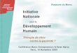 Initiative Nationale - Maroc Entrepreneurs: Création de ... · • Création d’une Division de l’Action sociale au niveau des provinces et préfectures : interlocuteur et coordinateur