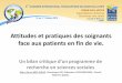 Attitudes et pratiques des soignants face aux patients …lesdonnees.e-cancer.fr/content/download/2432/174781/file/CO11... · ayant initié le traitement du cancer pour recueillir