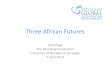 Three African Futures · Cameroun Egypt Ethiopia Ghana Kenya Lesotho70 ... Breaking from the Pack ... –Manufacturing and service industries tend to cluster