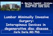 Lumbar Minimally Invasive Surgery: Interspinous Devices … · Lumbar Minimally Invasive Surgery: Interspinous Devices in degenerative disc disease Carlo Doria MD PhD S. Martino Hospital