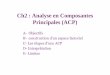 Ch2 : Analyse en Composantes Principales (ACP)iml.univ-mrs.fr/~reboul/ADD2-MAB.pdf · A- Objectifs On dispose d’un tableau de données X. Ce tableau définit deux nuages de points