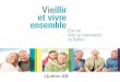 Vieillir et vivre ensemble - mfa.gouv.qc.ca · La société québécoise vit des changements démographiques importants. Le rythme accéléré du vieillissement de ... de bonne santé,