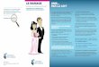 LE MARIAGE UNIS… PAR LA LOI - cnq.orgv~le-mariage.pdf · et souvent complexes. ... Votre notaire vous expliquera en quoi diffèrent les régimes matrimoniaux prévus par la loi
