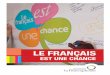 LE FRANÇAIS - francophonie.org · français en tant que langue véhiculaire ou langue étrangère, en fonction des différents contextes de ses 80 États et gouvernements. Elle veille