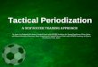 Tactical Periodization - Professional Football Coachsejdinovski.com/uploads/files/99886CFF4B61D6931721... · Tactical Periodization a new soccer training approach By Juan Luis Delgado-
