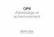 Adressage et acheminement - npa.lip6.frbbaron/op6/cours/CM2-AdressageAcheminement.pdf · Adresses IP vs MAC 10 Longueur / taille de l’espace d’adressage Les adresses IPv4 ont