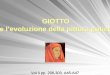 04 Giotto e l'evoluzione della pittura gotica - I.I.S.S ... IV/04... · Giotto e l'evoluzione della pittura gotica 3 1267 ca-1337 GIOTTO l’arte Rompe con la tradizione bizantina