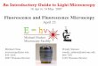 Fluorescence and Fluorescence Microscopy - .Visualization of fluorescence through the microscope: