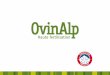 L’entreprise OvinAlp dans les Alpes de Haute-Provence ... · un effet déstressant sur la plante, qui facilite la pénétration des éléments minéraux dans la feuille en favorisant