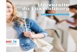 Université du Luxembourg -  · apprendre une langue Le Centre de Langues propose des cours à visée ... voilà autant de bonnes raisons de participer à la vie étudiante. L’Office