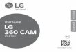 ESPAÑOL 360 CAM LG-R105€¦ · 3. The LG 360 CAM is a smart device that allows you to easily take high-quality photos and videos with dynamic audio. • Take 16-megapixel spherical