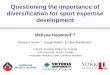 Questioning the importance of diversification for … NASPSPA 2012 - Questioning the... · Questioning the importance of diversification for sport expertise development Damian Farrow1,3,