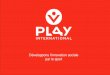 Développons l’innovation sociale par le sportpl4y.international/content/bdd/PL4Y Lab/PL4YLab.pdf · et collectives à l’échelle internationale.!! PL4Y international apporte