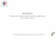 Arduino - arifirenze.it · Associazione Radioamatori Italiani – Sezione di Firenze Serata a tema: Arduino - Francesco Rogai, IW5 EKN – 10/01/2014 1 Arduino Introduzione alla piattaforma