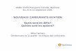 Nouveaux carburants aviation - icao.int · HT base fuel Additives Low NOx combustors Improve fuel efficiency Less dependence on crude Less dependence on crude FT synthetics XTL Reduce