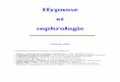 Hypnose et sophrologie - res-5.cloudinary.com · Hypnose et sophrologie Naunim Alain Compilation de différents ouvrages, dont principalement : ... Schéma type d’une séance d’hypnose