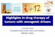 Highlights in drug therapy of tumors with oncogenic drivers · Highlights in drug therapy of tumors with oncogenic drivers Luis Paz-Ares ... •Clovis •Pfizer. Topics • New targets