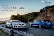 Nouvelle Renault MEGANE - corporate-sales.renault.com · Nouvelle Renault MEGANE se reconnaît au premier coup d‘œil. Ses feux de jour dotés de la technologie LED lui donnent