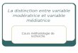 La distinction entre variable mod©ratrice et variable ... Diff©rentes techniques statistiques