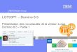 LOT03P1 – Domino 8 -  · • Mise à jour, compatibilité avec ... Lotus Software for RIM BlackBerry OS ... Requiert un accès à l’ID de l’utilisateur sur le serveur