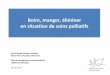 Boire, manger, éliminer en situations de soins palliatifspalliative-vs.ch/docs/formation/fr/Boire_manger_eliminer_2011.pdf · médicaments soif et constipation ... Alimentation et