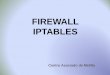 FIREWALL IPTABLES - informaticamiguelservet.updog.co · Netfilter de Linux, que se gestiona a través de una utilidad que se denomina iptables, la cual se maneja desde el terminal