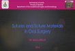 Sutures and Suture Materials in Oral Surgerysemmelweis.hu/.../2017/02/Sutures-and-Suture-Materials-in-Oral-Sur… · Sutures and Suture Materials in Oral Surgery DR. KINGA BÉRCZY