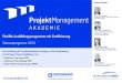 Gesamtprogramm: Projektmanagement Akademie - … · Honorarprofessor für Projektmanagement Technische Universität München ... In den Schulungsunterlagen finden sich viele Leitfäden,