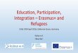 Education, Participation, Integration Erasmus+ and Refugees€¦ · Education, Participation, Integration – Erasmus+ and Refugees 19th/ 20th April 2016, ... •Meetings in Backnang