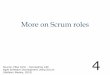 More on Scrum rolestzutzu/Didactic/Agile/Course 04 - More... · Collaborative A good Scrum Master works to ensure a collaborative culture exists within the team. The Scrum Master