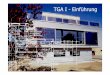 TGA I - Einführung · TGA I - Einführung Technische Gebäudeausrüstung I Themen von Vorlesung u. Übung • Facheinführung • Behaglichkeit • Gebäudeentwässerung