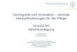 Demografie und Innovation zentrale Herausforderungen …miph.umm.uni-heidelberg.de/innogeso/index_htm_files/Herr... · Gliederung I. Gesellschaftliche Veränderungen, Bedarfe, Trends