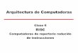 Arquitectura de Computadorasweblidi.info.unlp.edu.ar/catedras/arquitecturaP2003/teorias/notas... · •Procesadores múltiples . Notas de Clase 6 4 RISC Computadoras de repertorio