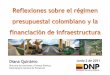 Diana Quintero Junio 2 de 2011 - Cámara Colombiana de … · Instrumentos de Financiación. Instrumentos de Financiación Tipos de Vigencias Futuras Ordinarias Su ejecución se inicia