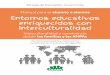 Manual para el alumno o alumna Entornos educativos ... · para enriquecernos con la interculturalidad 10 2.2. ... En el marco de nuestros entornos educativos surge la necesidad de