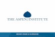 and policy studies organization based in Washington ... - Aspen … · 3 THE ASPEN INSTITUTE BRAND USAGE GUIDELINES 214 ABOUT THE ASPEN INSTITUTE The Aspen Institute is an educational