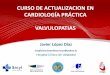 CURSO DE ACTUALIZACION EN CARDIOLOGÍA … Dr. Lopez.pdf · Hemoptisis Embolismos HT precapilar ... Situación de insuficiencia cardiaca franca ... tratamiento de las valvulopatías