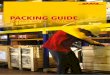 PACKING GUIDE - dhl.es · stretch or shrinkwrap to the pallet or forkable base. Apply the shrinkwrap by tightly rotating the film around the consignment. Continue applying the film