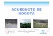 ACUEDUCTO DE BOGOTA - smart-energy.com of the... · La Empresa de Acueducto y Alcantarillado de Bogotá ... •Alternativa de diseño y construcción propia es más costosa, riesgosa